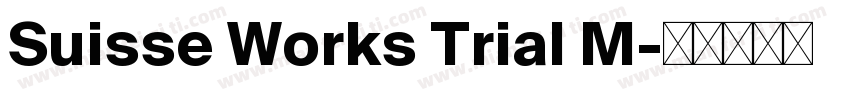 Suisse Works Trial M字体转换